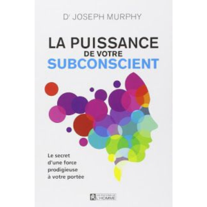 La Puissance de votre Subconscient